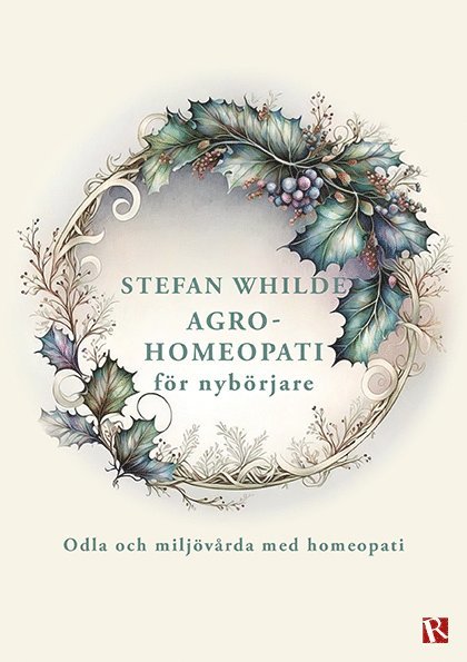 Agrohomeopati för nybörjare : Odla och miljövårda med homeopati 1