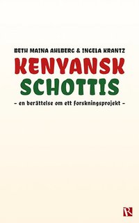 bokomslag Kenyansk schottis : en berättelse om ett forskningsprojekt