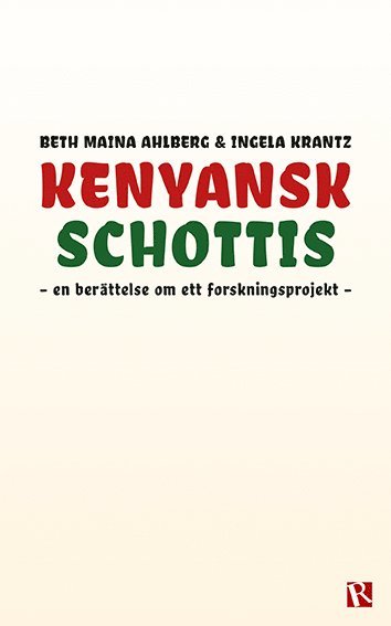 bokomslag Kenyansk schottis : en berättelse om ett forskningsprojekt