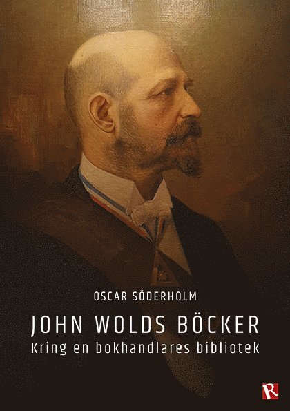 Oscar Söderholm - John Wolds böcker : kring en bokhandlares bibliotek, Häftad