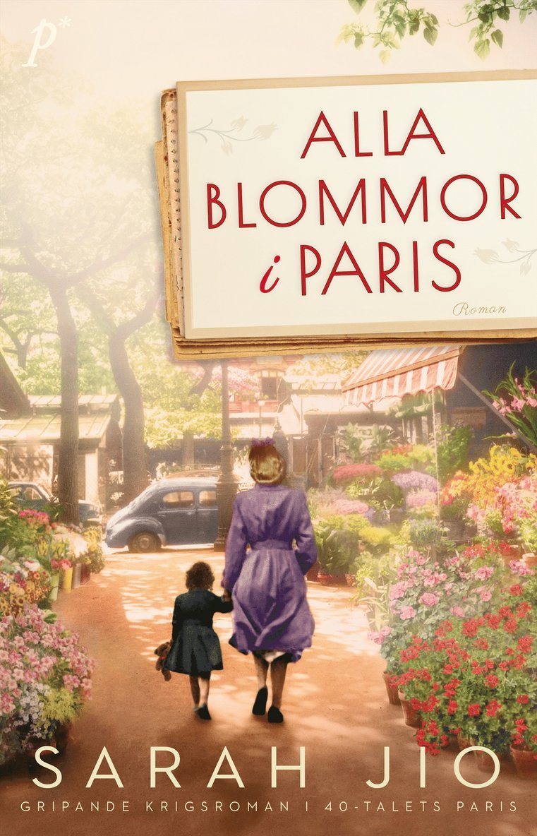 Sarah Jio - Alla blommor i Paris, Inbunden