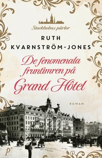 bokomslag De fenomenala fruntimren på Grand Hôtel