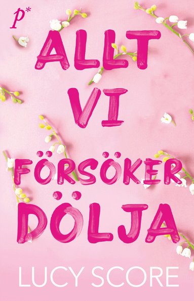 Lucy Score - Allt vi försöker dölja, Häftad