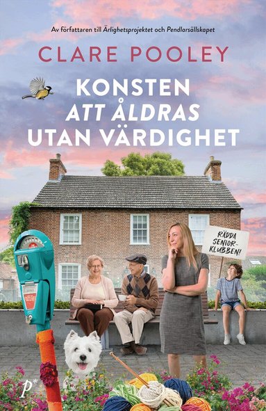 Clare Pooley - Konsten att åldras utan värdighet, Inbunden