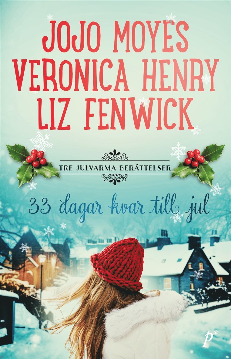 Liz Fenwick, Veronica Henry, Jojo Moyes - Trettiotre dagar kvar till jul : Tre julvarma berättelser, Pocket
