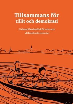bokomslag Tillsammans för tillit och demokrati : civilsamhällets handbok för arbete mot våldsbejakande extremism
