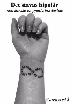 Carrå - Det stavas bipolär : och kanske en gnutta borderline, Häftad