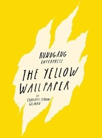 bokomslag Rundgång interprets : the yellow wallpaper