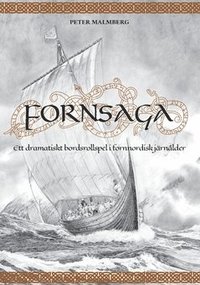 bokomslag Fornsaga : Ett dramatiskt bordsrollspel i fornnordisk järnålder