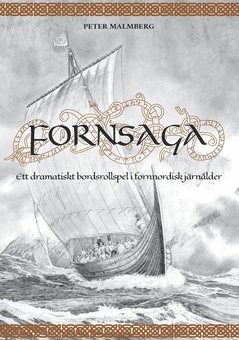 Peter Malmberg - Fornsaga : Ett dramatiskt bordsrollspel i fornnordisk järnålder, Häftad