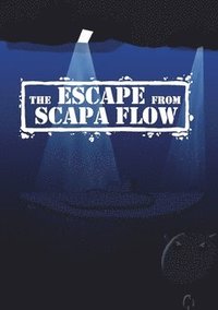 bokomslag The escape from Scapa Flow