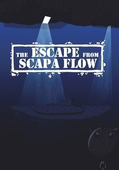 bokomslag The escape from Scapa Flow