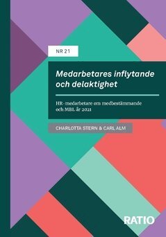 Carl Alm, Charlotta Stern - Medarbetares inflytande och delaktighet : HR-medarbetare om medbestämmande och MBL år 2021, Häftad