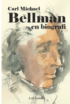 Carl Michael Bellman - en biografi 1