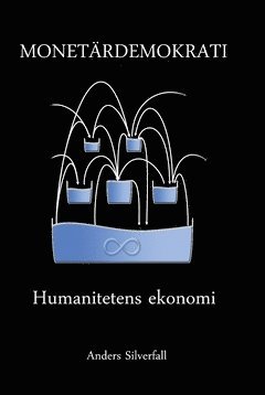 bokomslag Monetärdemokrati : Humanitetens ekonomi