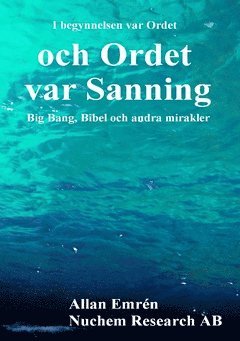 bokomslag och Ordet var Sanning : Big Bang, Bibel och andra mirakler