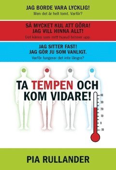 Ta tempen och kom vidare : jag borde vara lycklig! Men det är helt tomt. Varför? 1