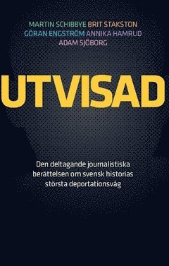 Martin Schibbye, Brit Stakston, Annika Hamrud, Göran Engström, Adam Sjöborg - Utvisad : den deltagande journalistiska berättelsen om svensk historias största deportationsvåg, Häftad