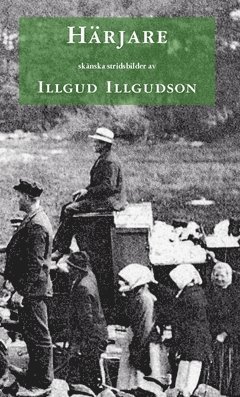 Illgud Illgudson - Härjare : Skånska stridsbilder, Häftad