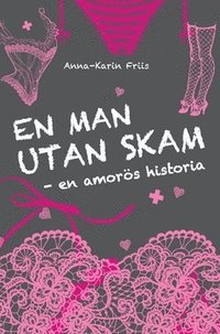 bokomslag En man utan skam : en amorös historia