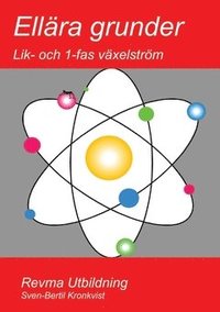 bokomslag Ellära grunder : lik- och 1-fas växelström