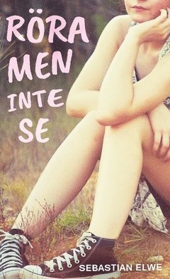 Sebastian Elwe - Röra men inte se, Häftad