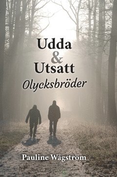Pauline Wågström - Udda & Utsatt 2 : Olycksbröder, Inbunden