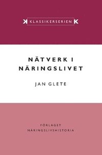 bokomslag Nätverk i näringslivet : ägande och industriell omvandling i det mogna industrisamhället 1920–1990