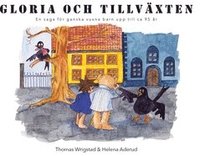 bokomslag Gloria och tillväxten : en saga för ganska vuxna barn upp till ca 95 år