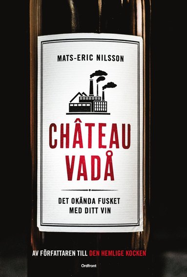 bokomslag Chateau vadå : det okända fusket med ditt vin