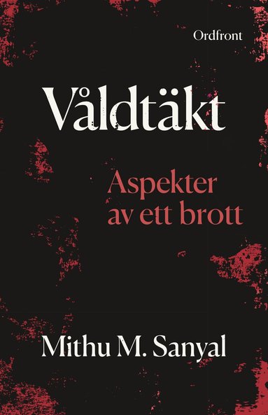 Mithu Sanyal - Våldtäkt : Aspekter av ett brott, Inbunden