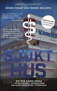 bokomslag Sjukt hus : Om Nya Karolinska - svindlerierna, skandalerna och sjukvårdskri