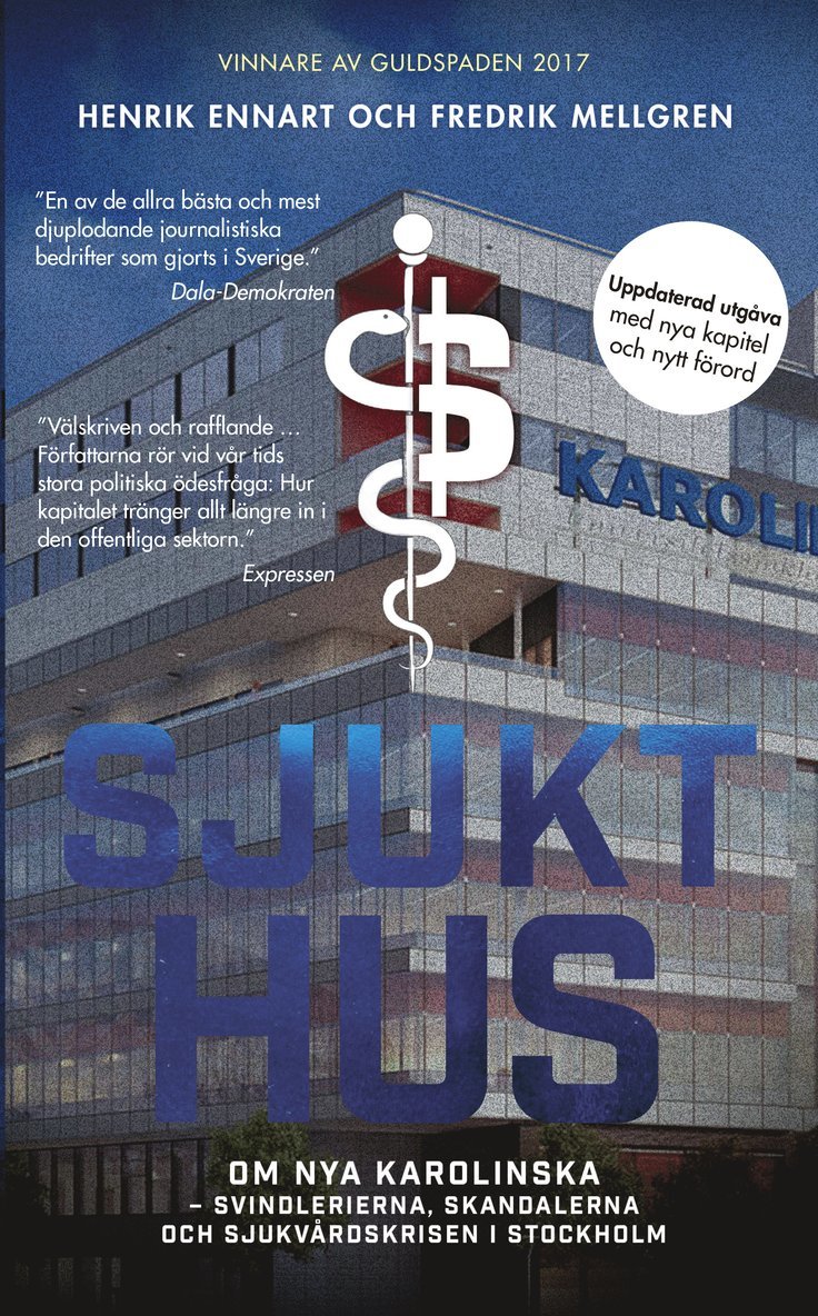 Sjukt hus : Om Nya Karolinska - svindlerierna, skandalerna och sjukvårdskri 1