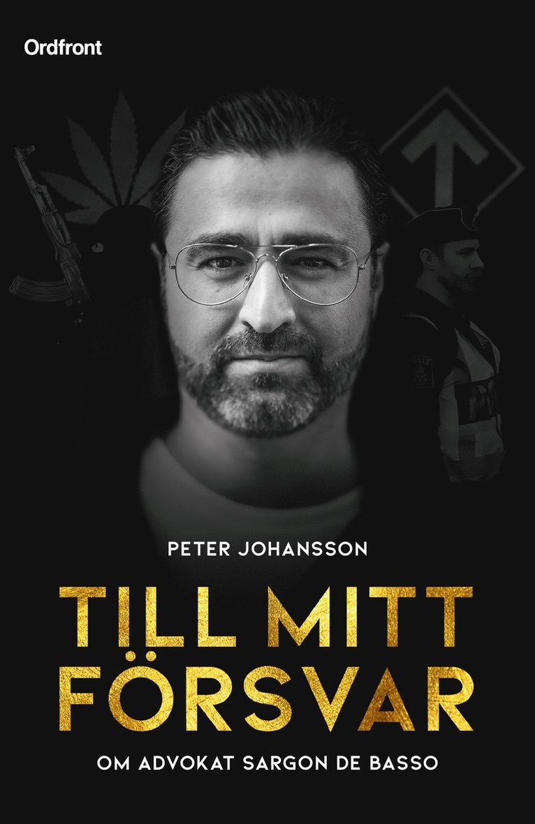 Peter H. Johansson - Till mitt försvar : om advokat Sargon De Basso, Inbunden