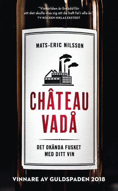 Mats-Eric Nilsson - Chateau vadå : det okända fusket med ditt vin, Pocket
