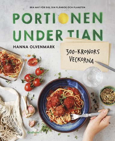 bokomslag Portionen under tian : 300-kronorsveckorna - bra mat för dig, din plånbok och planeten