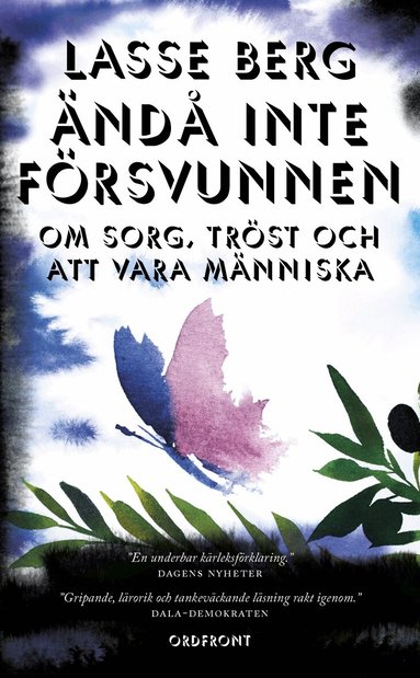 Lasse Berg - Ändå inte försvunnen : om sorg, tröst och att vara människa, Pocket