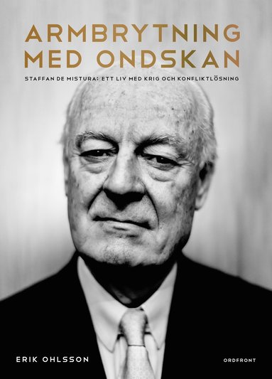 bokomslag Armbrytning med ondskan : Staffan de Mistura: Ett liv med krig och konfliktlösning