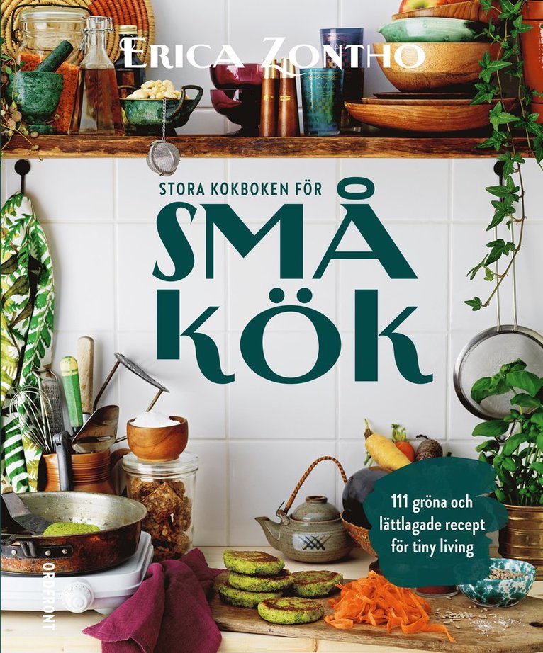 Stora kokboken för små kök : 111 gröna och lättlagade recept för tiny living 1