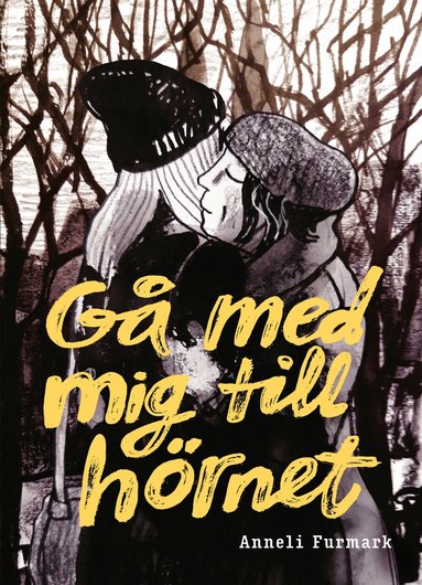 Anneli Furmark - Gå med mig till hörnet, Häftad