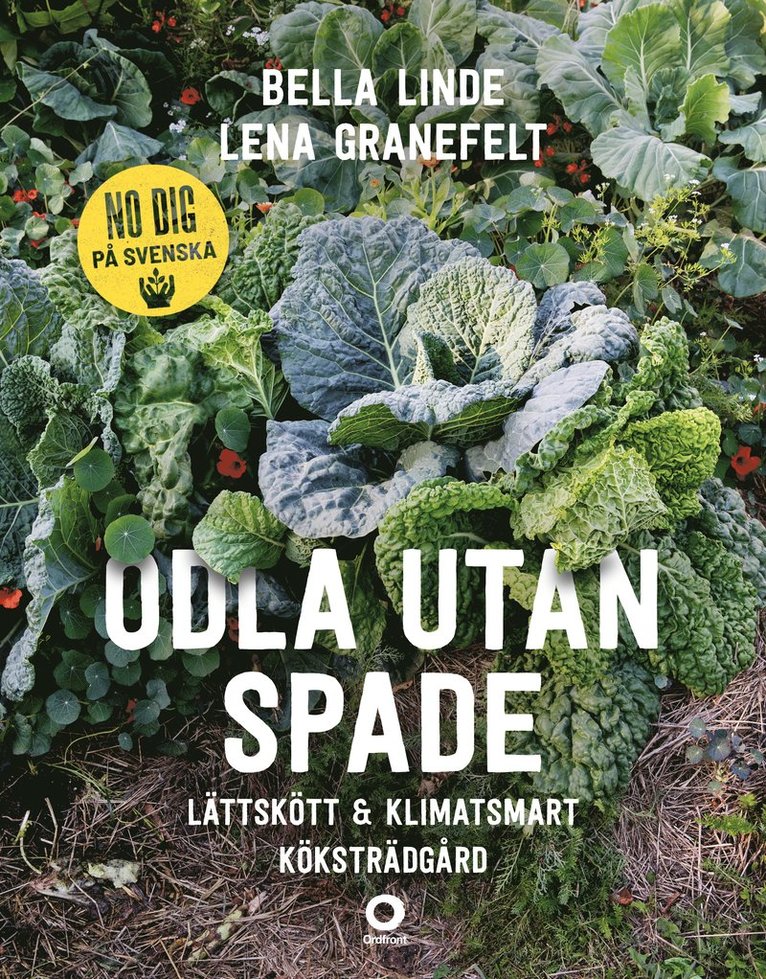 Bella Linde, Lena Granefelt - Odla utan spade : lättskött & klimatsmart köksträdgård, Inbunden