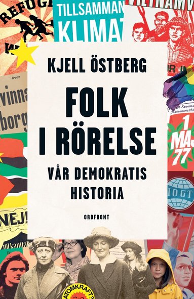 Kjell Östberg - Folk i rörelse : vår demokratis historia, Inbunden