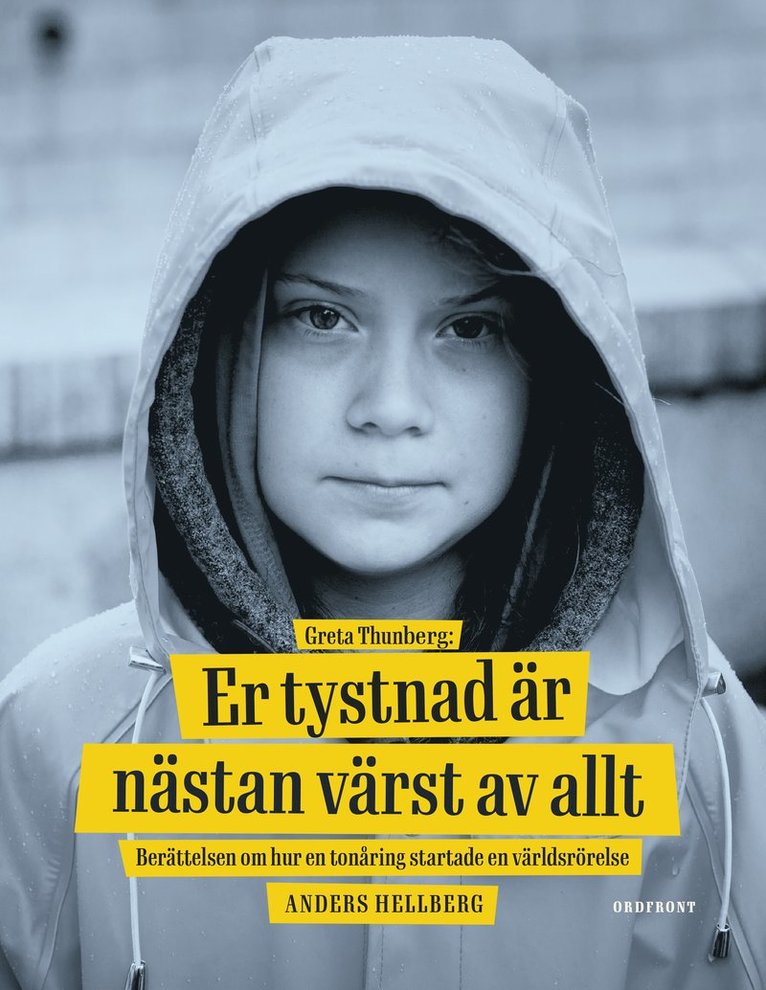 Greta Thunberg: Er tystnad är nästan värst av allt - berättelsen om hur en tonåring startade en världsrörelse 1