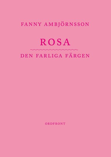 bokomslag Rosa : den farliga färgen