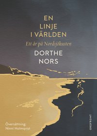 bokomslag En linje i världen : ett år på Nordsjökusten