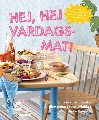 Sara Ask, Lisa Bjärbo, Louise Winblad - Hej, hej vardagsmat!, Inbunden