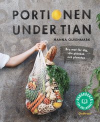 bokomslag Portionen under tian : bra mat för dig, din plånbok och planeten