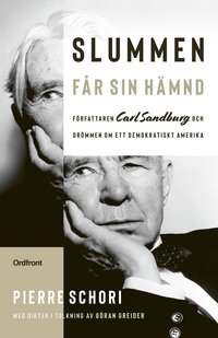 bokomslag Slummen får sin hämnd : författaren Carl Sandburg och drömmen om ett demokratiskt Amerika