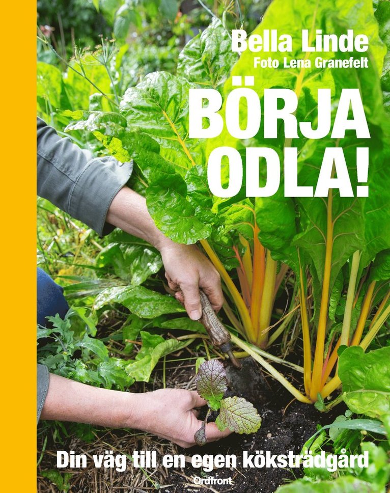 Börja odla! : din väg till en egen köksträdgård 1