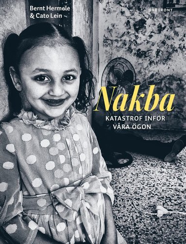 Bernt Hermele - Nakba : katastrof inför våra ögon, Inbunden